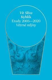 Kýblík - Etudy 2005-2020 - Slíva Vít