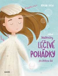 Nové Mušlenčiny léčivé pohádky pro dětskou duši - Romana Suchá 1