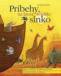 Príbehy, na ktoré svietilo slnko - Báje a povesti starého Egypta - Eduard Petiška