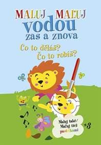 Čo to robíš?/Co to děláš? - Maľuj vodou zas a znova - autor neuvedený 1