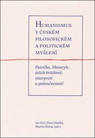 Humanismus v českém filosofickém a politickém myšlení - Jan Frei, Pavel Sladký, Martin Šimsa 1