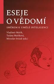 Eseje o vědomí směrem k umělé inteligenci - Mařík a kol. Vladimír