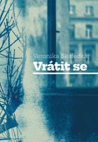 Vrátit se - Veronika Skalecká 1
