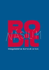 Rodit násilím - Magdaléna Ezrová