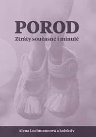 Porod Ztráty současné i minulé - Alena Lochmannová