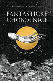Fantastické chobotnice - Výprava do neznámeho světa - Stavarič Michael 1