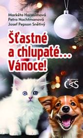 Šťastné a chlupaté… Vánoce! - Markéta Harasimová, Josef Pepson Snětivý, Petra Nachtmanová