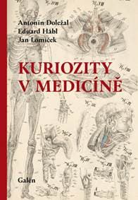 Kuriozity v medicíně - Antonín Doležal, Eduard Hábl, Jan Lomíček 1