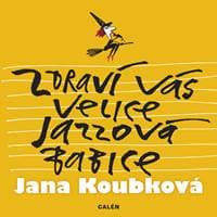 Zdraví vás velice jazzová babice - Jana Koubková 1