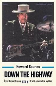 Down The Highway - Život Boba Dylana - Sounes Howard 1