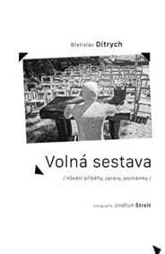 Volná sestava - Všední příběhy, zprávy, poznámky - Ditrych Břetislav