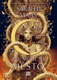 Půlměsíční město: Rod plamene a stínu - Sarah J. Maas 1