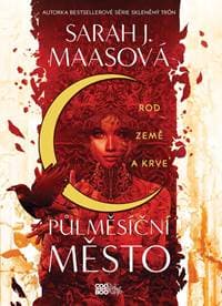 Půlměsíční město: Rod země a krve - Sarah J. Maas 1