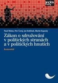 Zákon o sdružování v politických stranách a v politických hnutích - Komentář - Mates Pavel