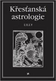 Křesťanská astrologie - William Lilly 1