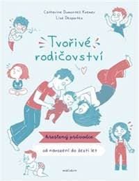 Tvořivé rodičovství - Lise Desportes, Catherine Dumonteil-Kremer