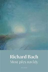 Most přes navždy - Richard Bach
