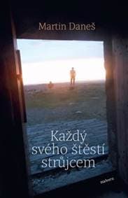 Každý svého štěstí strůjcem - Martin Daneš 1