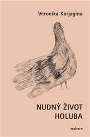Nudný život holuba - Veronika Korjagina 1