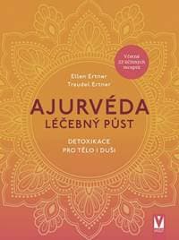 Ajurvéda – léčebný půst - Traudel Ertner Ellen Ertner,