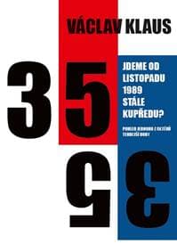 Jdeme od listopadu 1989 stále kupředu? Pohled jednoho z aktérů tehdejší doby - Klaus Václav