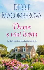Domov s vůní květin - Macomberová Debbie 1