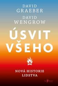 Úsvit všeho - David Wengrow, David Graeber 1