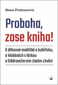 Proboha, zase kniha! - Hana Pinknerová 1