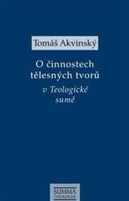 O činnostech tělesných tvorů v Teologické sumě - Akvinský Tomáš