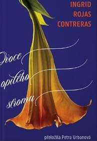 Ovoce opilého stromu - Rojas Contreras Ingrid