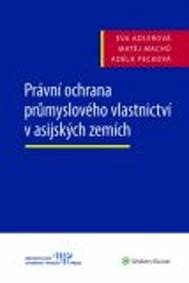 Právní ochrana průmyslového vlastnictví v asijských zemích - autor neuvedený