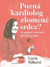 Pozná kardiolog zlomené srdce? - Lucie Šilhová