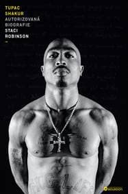 Tupac Shakur: Autorizovaná biografie - Robinson Staci 1