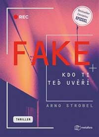 Fake - Kdo ti teď uvěří - Strobel Arno 1
