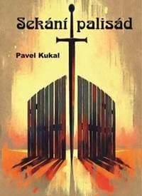 Sekání palisád - Kukal Pavel 1