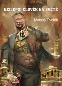 Nejlepší člověk na světě - Dvořák Matouš 1