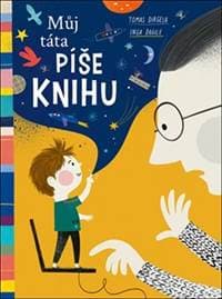 Můj táta píše knihu - Inga Dagilé, Tomas Dirgéla 1