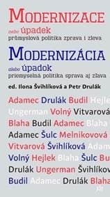 Modernizace nebo úpadek - Ilona Švihlíková, Petr Drulák