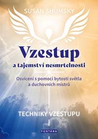 Vzestup a tajemství nesmrtelnosti - Susan Shumsky 1