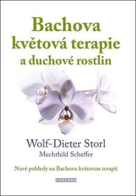 Bachova květová terapie a duchové rostlin - Wolf-Dieter Storl, Mechthild Scheffer