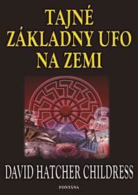 Tajné základny UFO na zemi - Childress David Hatcher 1