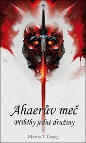 Ahaerův meč - Martin T. Draug