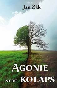 Agonie nebo kolaps - Jan Žák 1