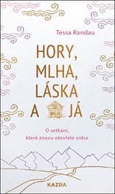 Hory, mlha, láska a já - O setkání, které znovu otevřelo srdce - Randau Tessa 1