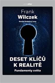 Deset klíčů k realitě - Frank Wilczek 1