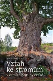 Vztah ke stromům v zemích Koruny české - Marie Hrušková 1