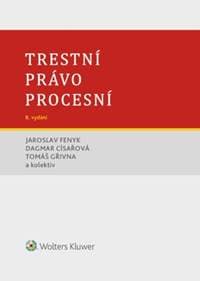 Trestní právo procesní - Jaroslav Fenyk, Dagmar Císařová, Tomáš Gřivna 1