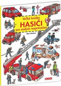 Veľká knižka - Hasiči pre malých rozprávačov-2.vydanie - Walther Max 1