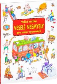 Velká knížka Veselé nesmysly pro malé vypravěče - autor neuvedený