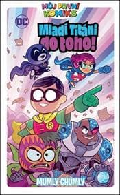 Můj první komiks: Mladí titáni do toho! - Mumly chumly - autor neuvedený 1